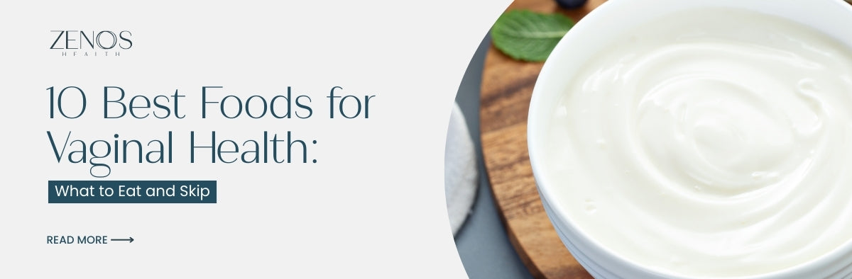 10 Best Foods for Vaginal Health: What to Eat and Skip