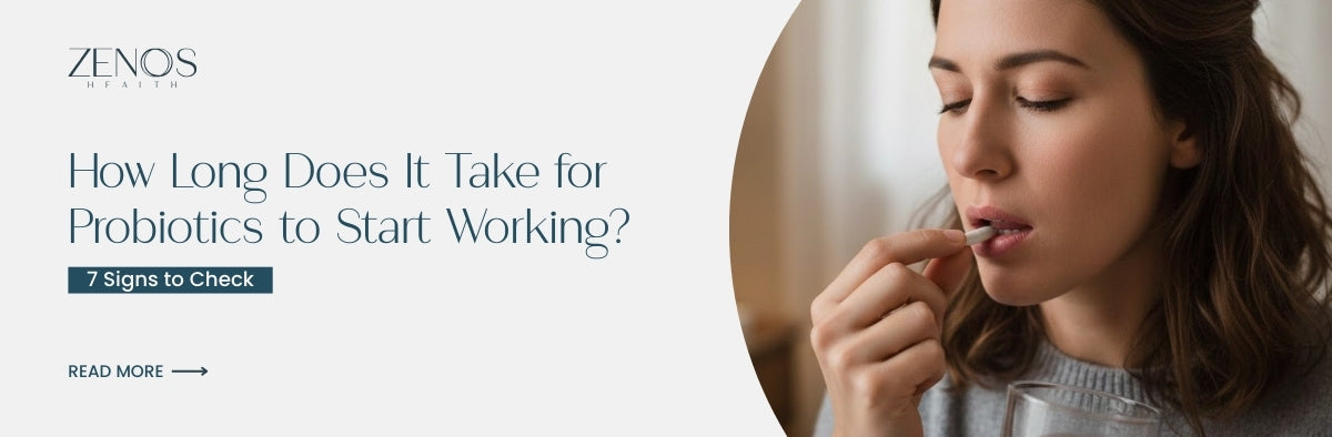 How Long Do Probiotics Take to Work? 7 Signs to Check