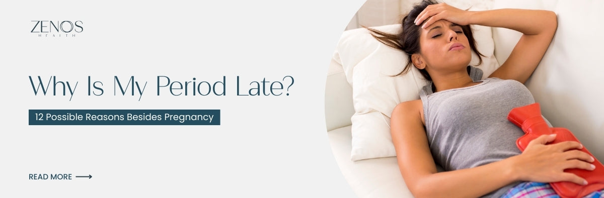 Why Is My Period Late? 12 Common Causes Besides Pregnancy
