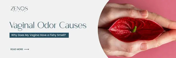 Vaginal Odor Causes: Why Does My Vagina Have a Fishy Smell?